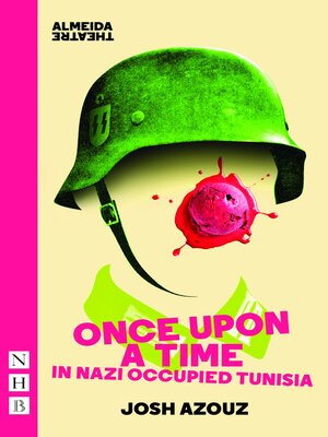 cover image of Once Upon a Time in Nazi Occupied Tunisia (NHB Modern Plays)